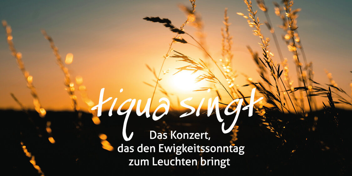 tiqua singt 2024 | Das Konzert, das den Ewigkeitssonntag zum Leuchten bringt